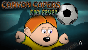 Canyon Capers : Rio Fever | KOODOO