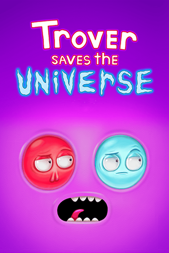 Trover Saves the Universe | KOODOO